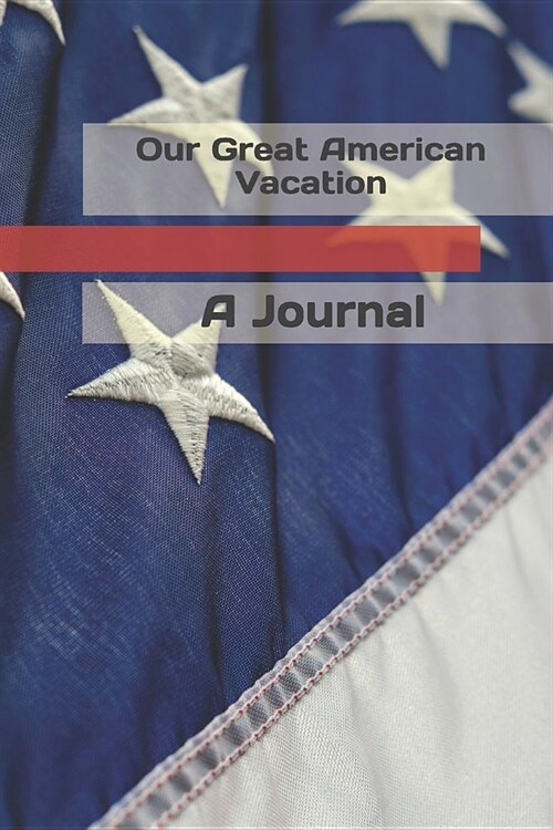 Our Great American Vacation: A Journal (Paperback)