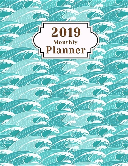 2019 Monthly Planner: January - December 2019 Calendar to Do List Top Goal Organizer and Focus Schedule Beautiful Japanese Blue Wave Ornamen (Paperback)