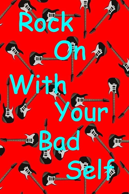 Rock on with Your Bad Self (Paperback)