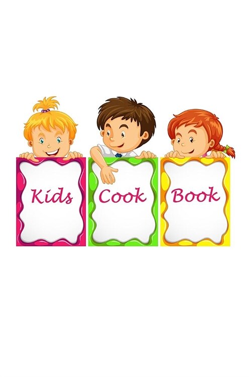 Kids Cook Book: Blank Cookbook Kids for the Favorite Recipes Menu Book & Notebook Notepad to Write Your Own Recipes in (Paperback)