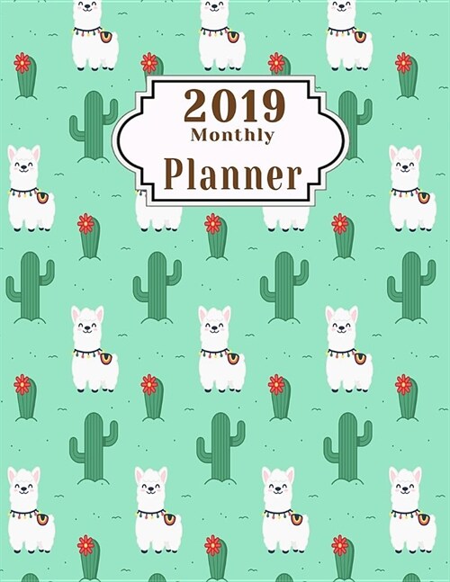 2019 Monthly Planner: January - December 2019 Calendar to Do List Top Goal Organizer and Focus Schedule Beautiful Alpaca Pattern in Flat Sty (Paperback)