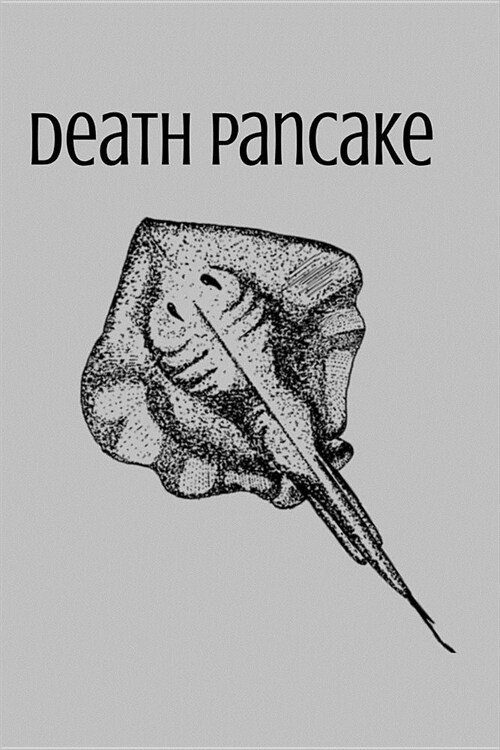 Death Pancake: Fun Dumb Stingray Name Notebook - Lined 120 Pages 6x9 Journal (Paperback)