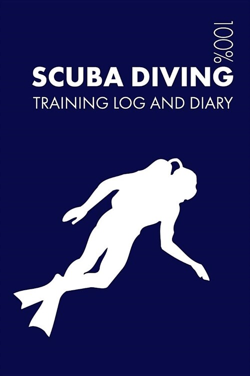 Scuba Diving Training Log and Diary: Training Journal for Scuba Diving - Notebook (Paperback)