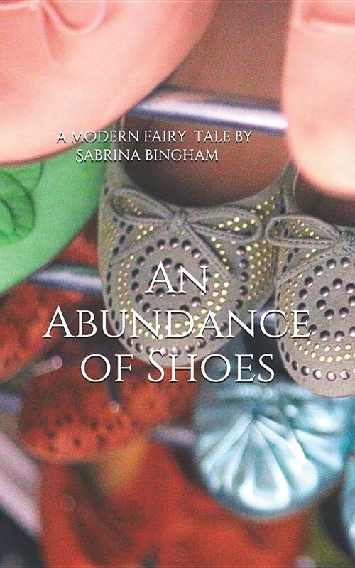 An Abundance of Shoes (Paperback)