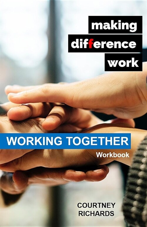 Making Difference Work: Working Together (Paperback)