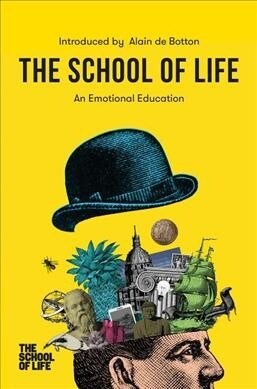 The School of Life: An Emotional Education: An Emotional Education (Hardcover)