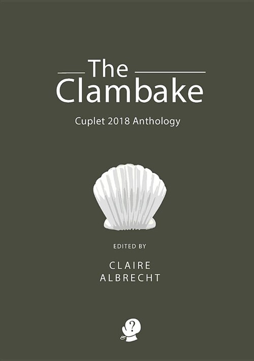 The Clambake: Cuplet 2018 Anthology (Paperback)