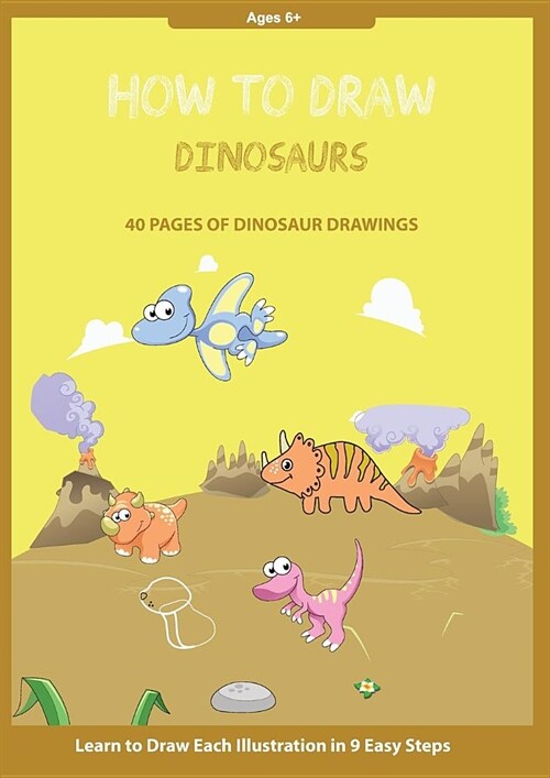 How to Draw Dinosaurs: Easy Step-by-Step Guide How to Draw for Kids (Paperback)