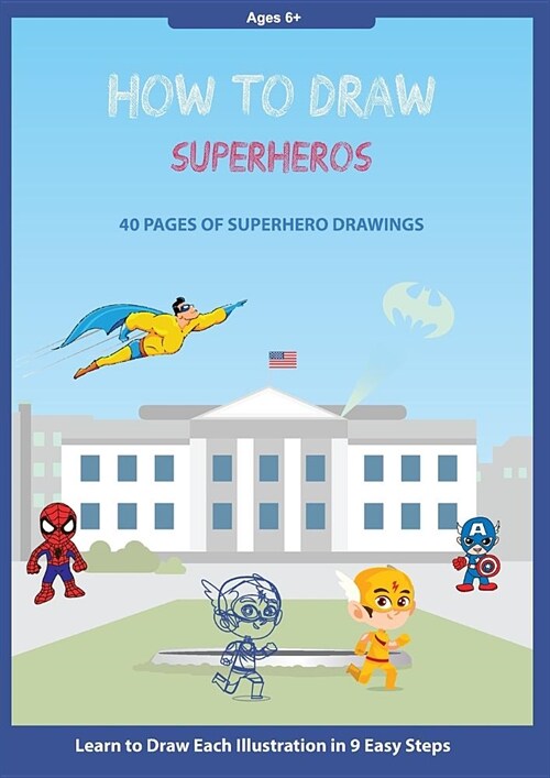 How to Draw Superheroes: Easy Step-by-Step Guide How to Draw for Kids (Paperback)