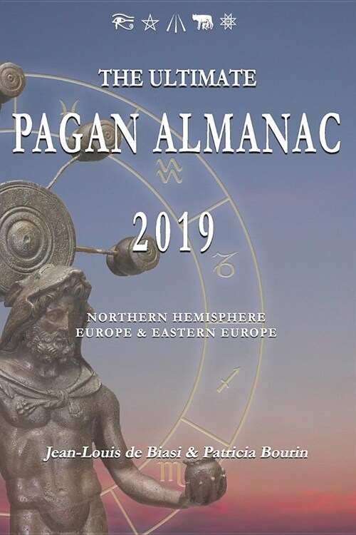 The Ultimate Pagan Almanac 2019: Northern Hemisphere - Europe & Eastern Europe (Paperback)