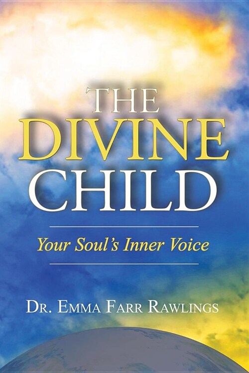 The Divine Child: Your Souls Inner Voice (Paperback)