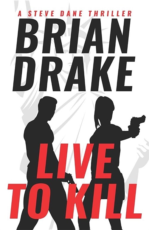 Live to Kill: A Steve Dane Thriller (Paperback)