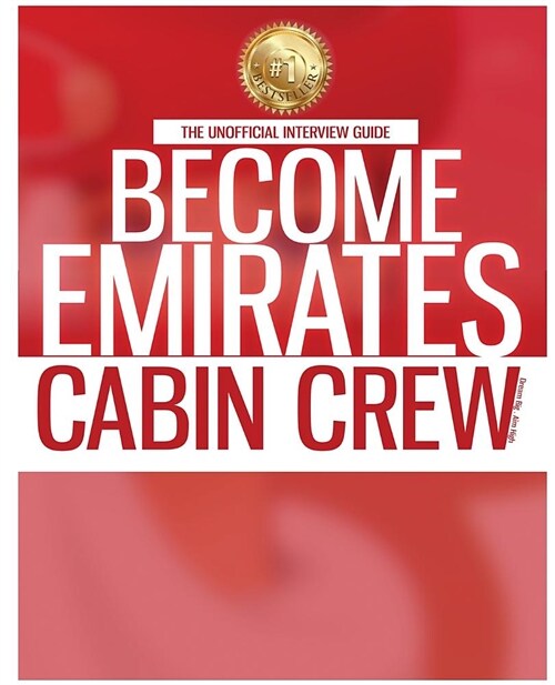 Become Emirates Cabin Crew: The Unofficial Jump Start Guide (Paperback)