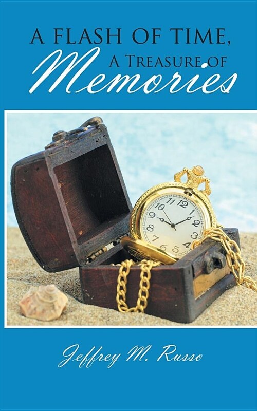 A Flash of Time, a Treasure of Memories (Paperback)