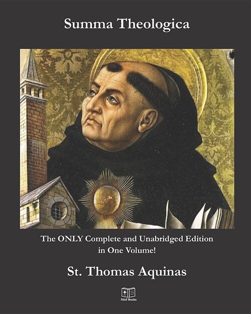 Summa Theologica: The Only Complete and Unabridged Edition in One Volume (Paperback)
