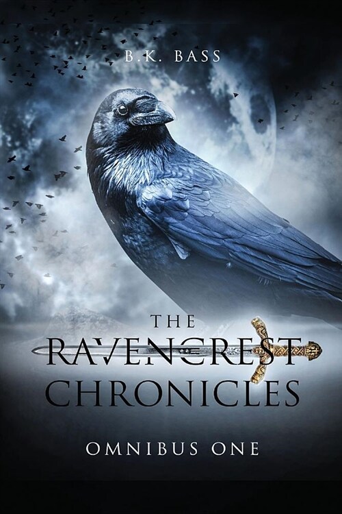 The Ravencrest Chronicles: Omnibus One (Paperback)