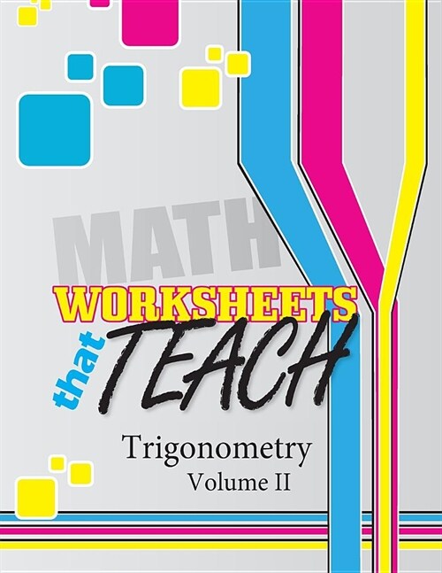 Worksheets That Teach: Trigonometry, Volume II (Paperback)