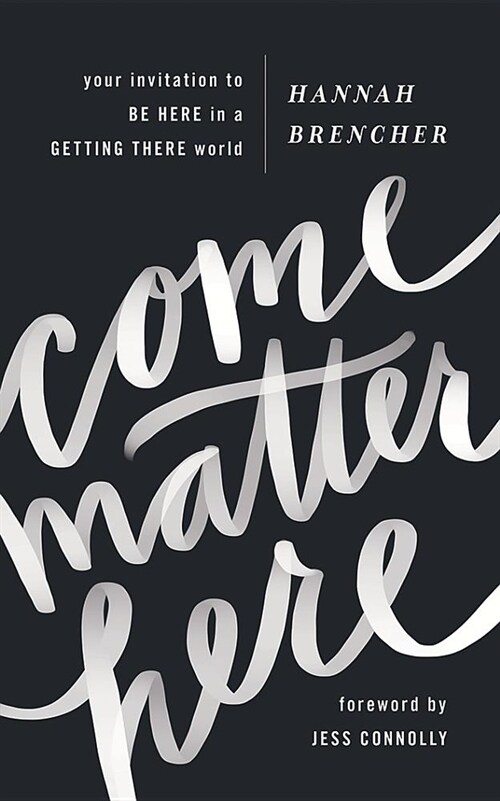 Come Matter Here: Your Invitation to Be Here in a Getting There World (Audio CD)