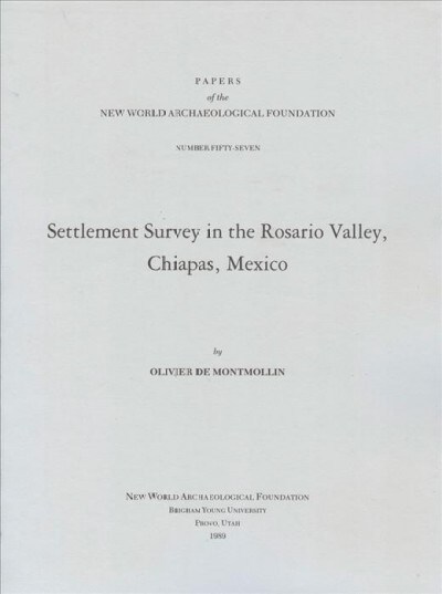 Settlement Survey in the Rosario Valley, Chiapas, Mexico: Number 57 (Paperback)