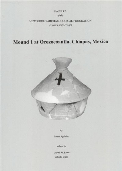 Mound 1 at Ocozocoautla, Chiapas, Mexico, Volume 76: Number 76 (Paperback)