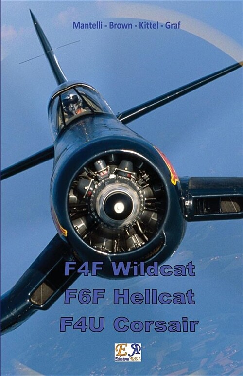 F4F Wildcat - F6F Hellcat - F4u Corsair (Paperback)