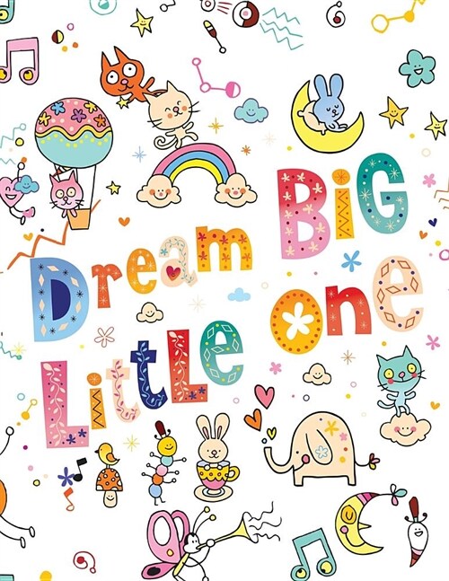 Dream Big Little One: Sketchbook Blank Paper for Drawing and Doodling (Paperback)