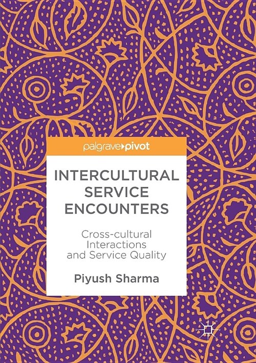 Intercultural Service Encounters: Cross-Cultural Interactions and Service Quality (Paperback)