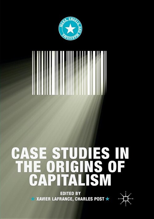 Case Studies in the Origins of Capitalism (Paperback)