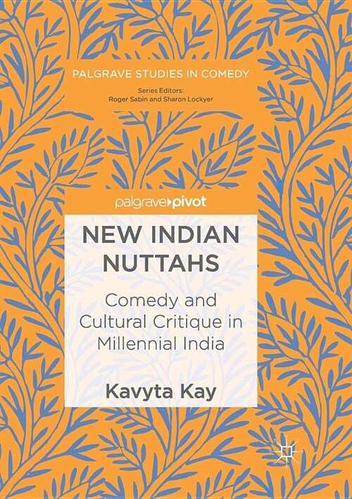 New Indian Nuttahs: Comedy and Cultural Critique in Millennial India (Paperback)