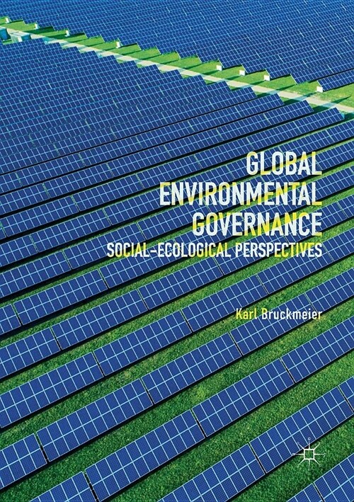 Global Environmental Governance: Social-Ecological Perspectives (Paperback)