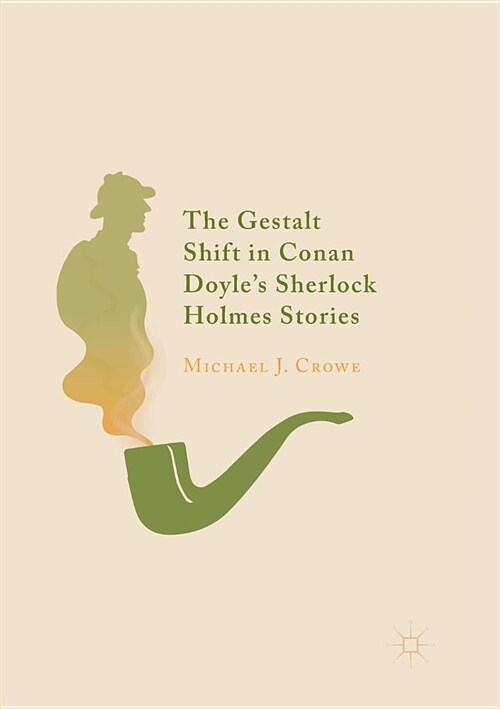 The Gestalt Shift in Conan Doyles Sherlock Holmes Stories (Paperback)