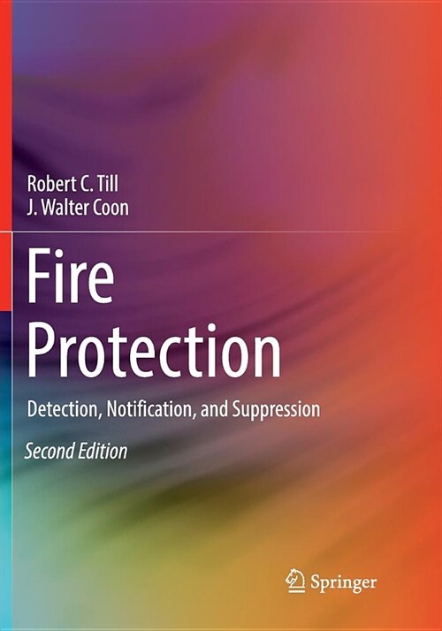 Fire Protection: Detection, Notification, and Suppression (Paperback)