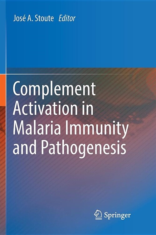 Complement Activation in Malaria Immunity and Pathogenesis (Paperback)