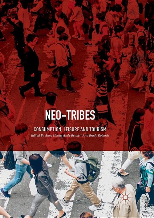 Neo-Tribes: Consumption, Leisure and Tourism (Paperback)