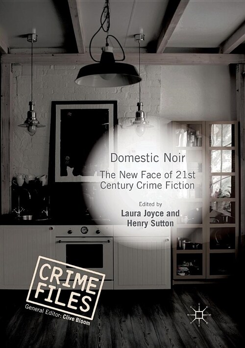 Domestic Noir: The New Face of 21st Century Crime Fiction (Paperback)