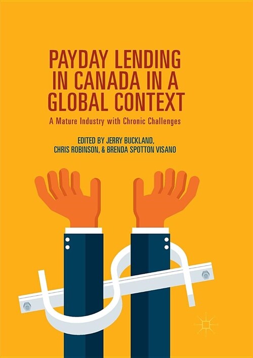 Payday Lending in Canada in a Global Context: A Mature Industry with Chronic Challenges (Paperback)