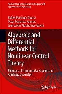Algebraic and Differential Methods for Nonlinear Control Theory: Elements of Commutative Algebra and Algebraic Geometry (Hardcover, 2019)