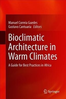 Bioclimatic Architecture in Warm Climates: A Guide for Best Practices in Africa (Hardcover, 2019)