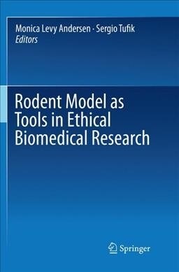 Rodent Model as Tools in Ethical Biomedical Research (Paperback, Softcover Repri)