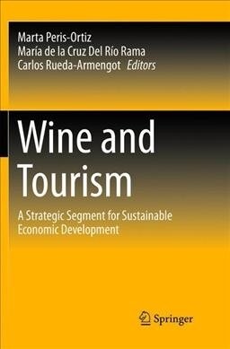 Wine and Tourism: A Strategic Segment for Sustainable Economic Development (Paperback, Softcover Repri)