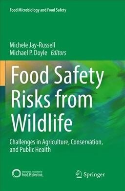 Food Safety Risks from Wildlife: Challenges in Agriculture, Conservation, and Public Health (Paperback, Softcover Repri)