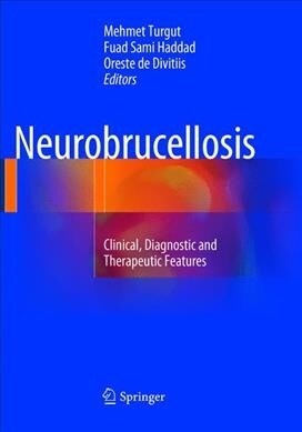 Neurobrucellosis: Clinical, Diagnostic and Therapeutic Features (Paperback, Softcover Repri)