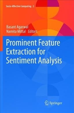 Prominent Feature Extraction for Sentiment Analysis (Paperback, Softcover Repri)