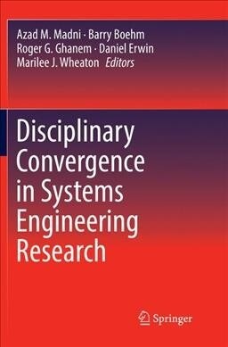 Disciplinary Convergence in Systems Engineering Research (Paperback, Softcover Repri)