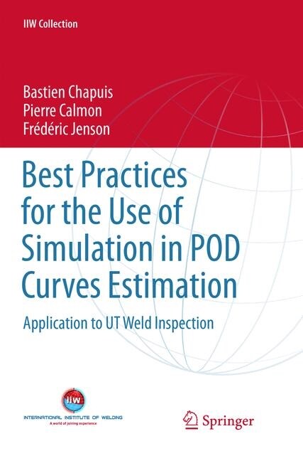 Best Practices for the Use of Simulation in Pod Curves Estimation: Application to UT Weld Inspection (Paperback, Softcover Repri)