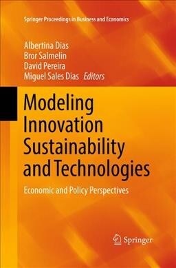 Modeling Innovation Sustainability and Technologies: Economic and Policy Perspectives (Paperback, Softcover Repri)