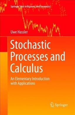 Stochastic Processes and Calculus: An Elementary Introduction with Applications (Paperback, Softcover Repri)