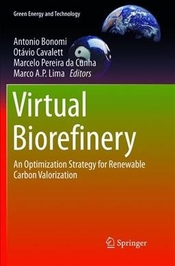 Virtual Biorefinery: An Optimization Strategy for Renewable Carbon Valorization (Paperback, Softcover Repri)