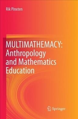 Multimathemacy: Anthropology and Mathematics Education (Paperback, Softcover Repri)