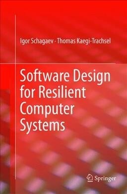 Software Design for Resilient Computer Systems (Paperback, Softcover Repri)